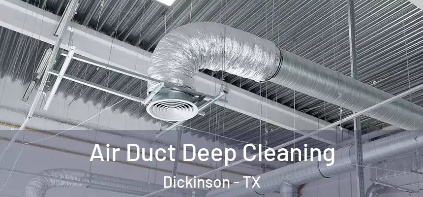  Air Duct Deep Cleaning Dickinson - TX