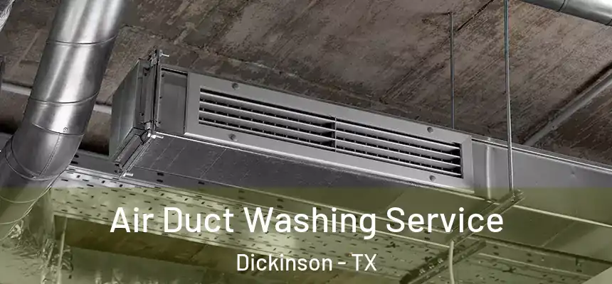  Air Duct Washing Service Dickinson - TX