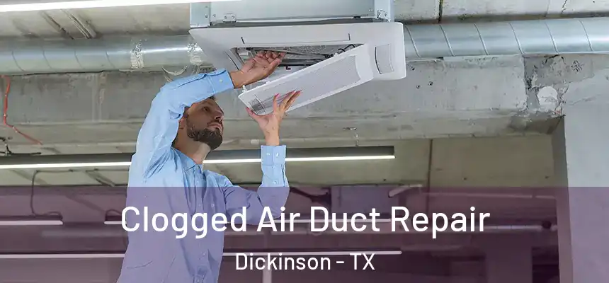  Clogged Air Duct Repair Dickinson - TX