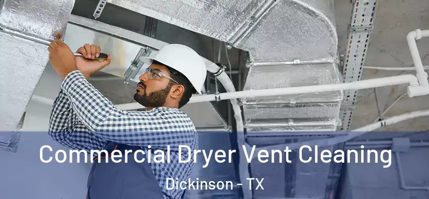  Commercial Dryer Vent Cleaning Dickinson - TX