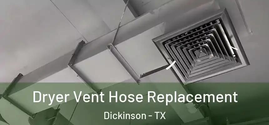  Dryer Vent Hose Replacement Dickinson - TX