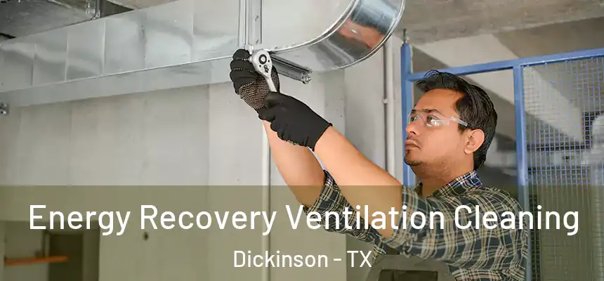  Energy Recovery Ventilation Cleaning Dickinson - TX
