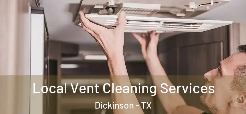  Local Vent Cleaning Services Dickinson - TX
