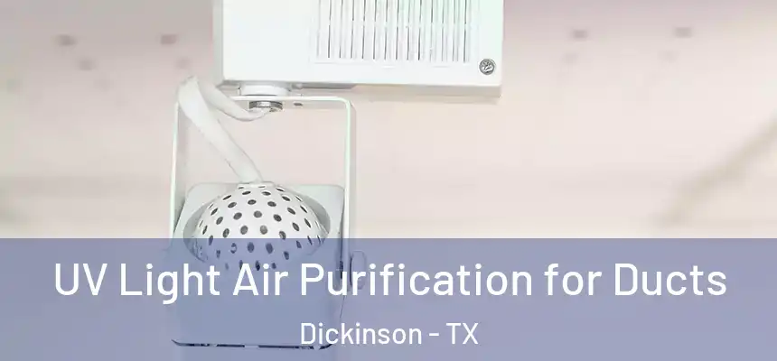  UV Light Air Purification for Ducts Dickinson - TX